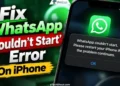 How to fix WhatsApp "Couldn't Start" error on iPhone – complete troubleshooting guide